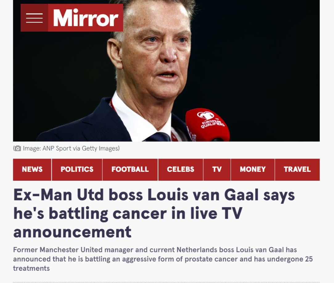 루이 반 할 네덜란드 축구대표팀 감독이 한 방송에 출연해 전립선암 투병 중이라는 사실을 고백한 사실을 '미러'를 비롯한 많은 언론들이 일제히 보도했다.